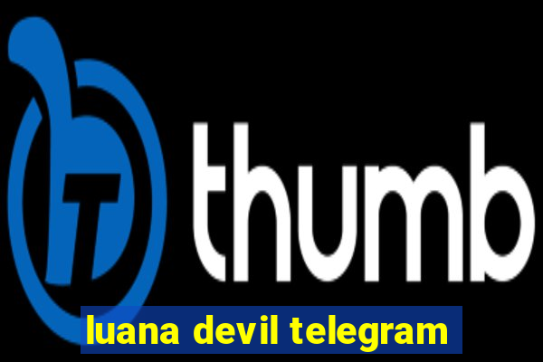 luana devil telegram